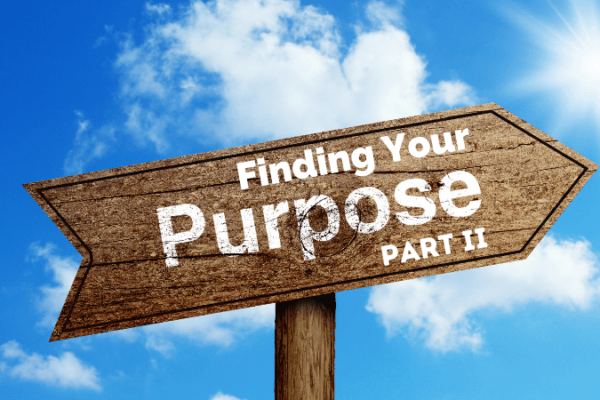 Brown signpost with title, Finding Your Purpose Part Two against a cloudy background
